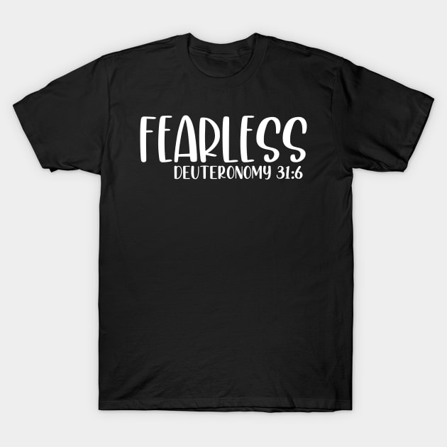 Fearless, Deuteronomy 31:6, Christian, Bible Verse, Jesus Shirt T-Shirt by ChristianLifeApparel